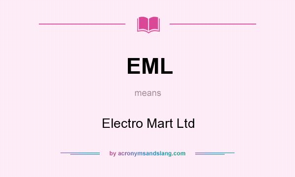 What does EML mean? It stands for Electro Mart Ltd