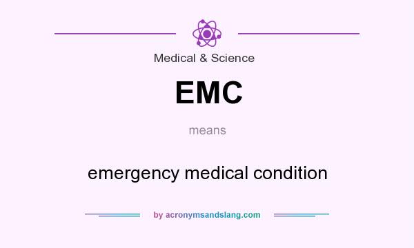 What does EMC mean? It stands for emergency medical condition