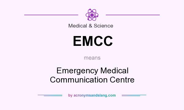 What does EMCC mean? It stands for Emergency Medical Communication Centre