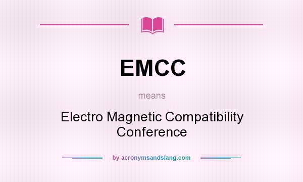 What does EMCC mean? It stands for Electro Magnetic Compatibility Conference