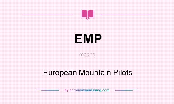 What does EMP mean? It stands for European Mountain Pilots