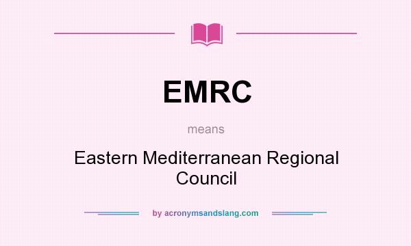 What does EMRC mean? It stands for Eastern Mediterranean Regional Council