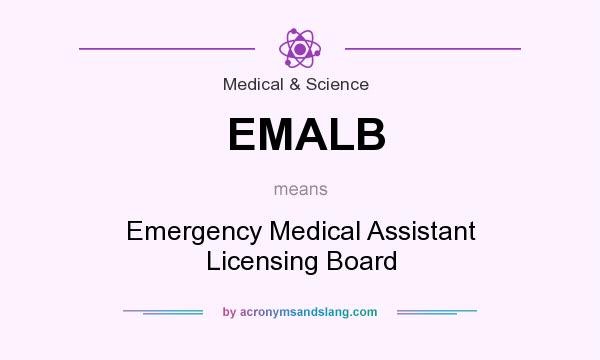 What does EMALB mean? It stands for Emergency Medical Assistant Licensing Board