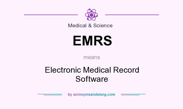 What does EMRS mean? It stands for Electronic Medical Record Software