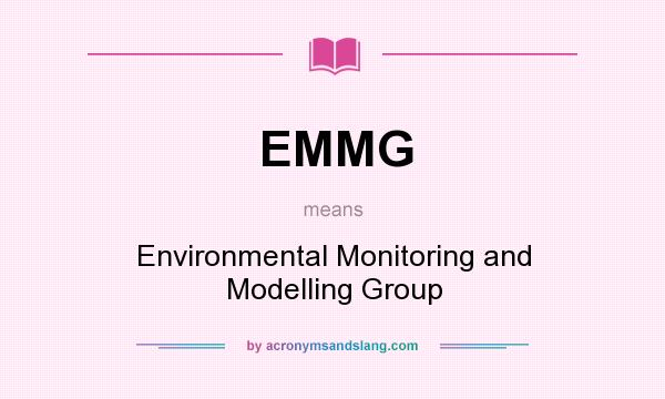 What does EMMG mean? It stands for Environmental Monitoring and Modelling Group