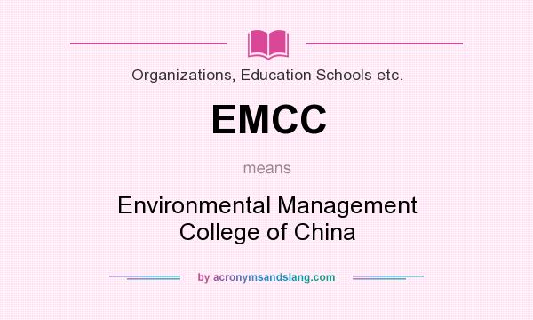 What does EMCC mean? It stands for Environmental Management College of China
