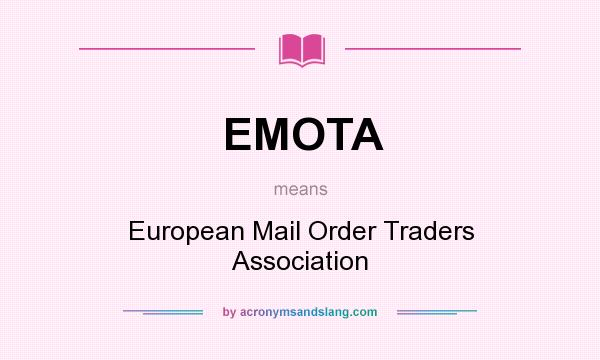 What does EMOTA mean? It stands for European Mail Order Traders Association