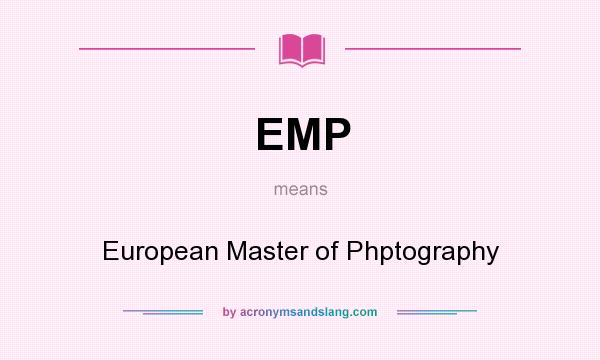What does EMP mean? It stands for European Master of Phptography