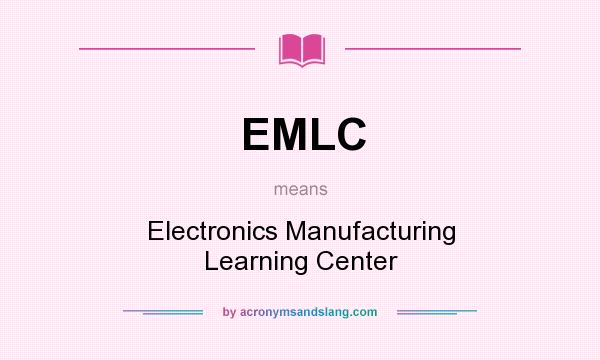 What does EMLC mean? It stands for Electronics Manufacturing Learning Center