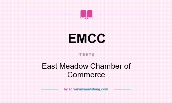 What does EMCC mean? It stands for East Meadow Chamber of Commerce
