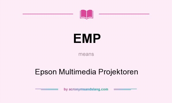 What does EMP mean? It stands for Epson Multimedia Projektoren