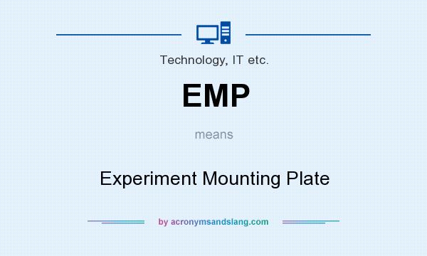 What does EMP mean? It stands for Experiment Mounting Plate