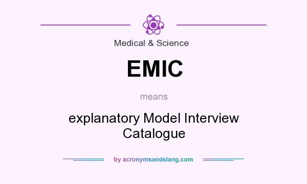 What does EMIC mean? It stands for explanatory Model Interview Catalogue