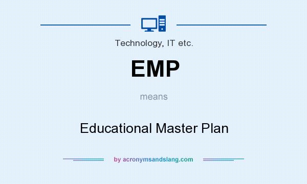 What does EMP mean? It stands for Educational Master Plan