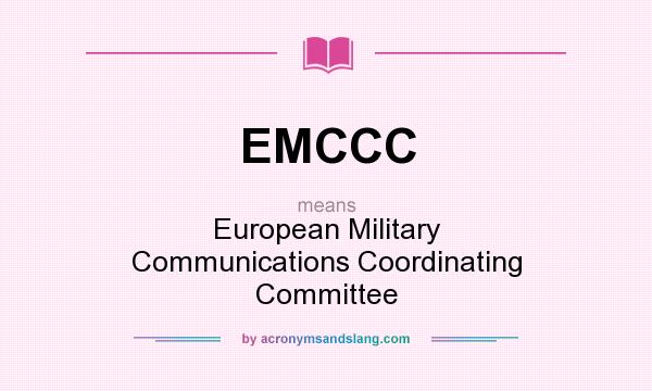 What does EMCCC mean? It stands for European Military Communications Coordinating Committee
