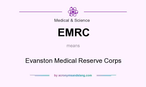 What does EMRC mean? It stands for Evanston Medical Reserve Corps