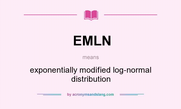 What does EMLN mean? It stands for exponentially modified log-normal distribution