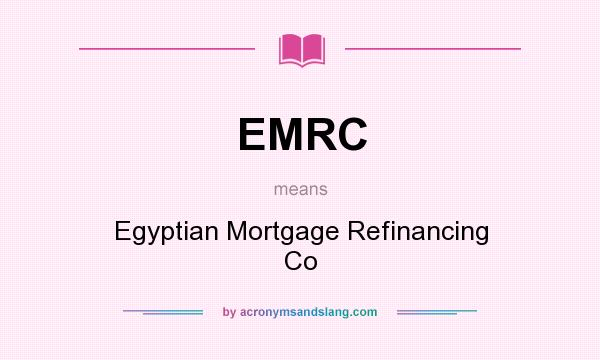 What does EMRC mean? It stands for Egyptian Mortgage Refinancing Co