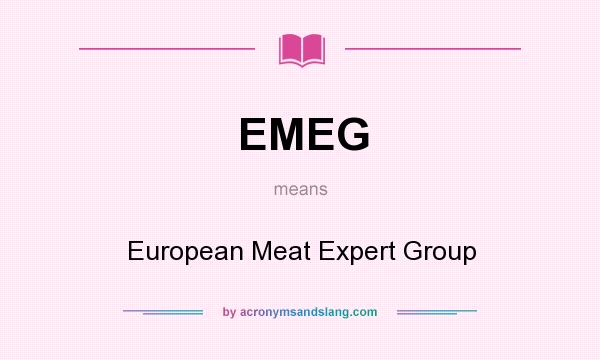 What does EMEG mean? It stands for European Meat Expert Group