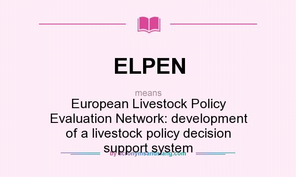 What does ELPEN mean? It stands for European Livestock Policy Evaluation Network: development of a livestock policy decision support system