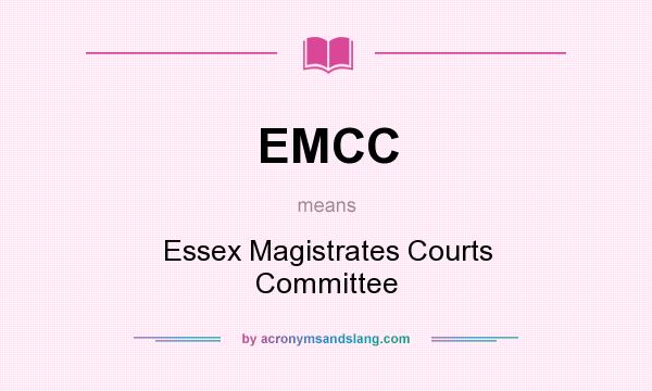 What does EMCC mean? It stands for Essex Magistrates Courts Committee