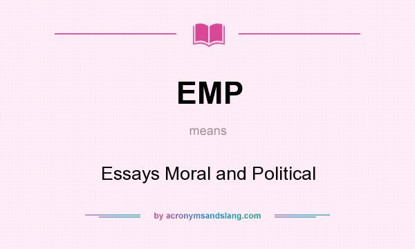 What does EMP mean? It stands for Essays Moral and Political