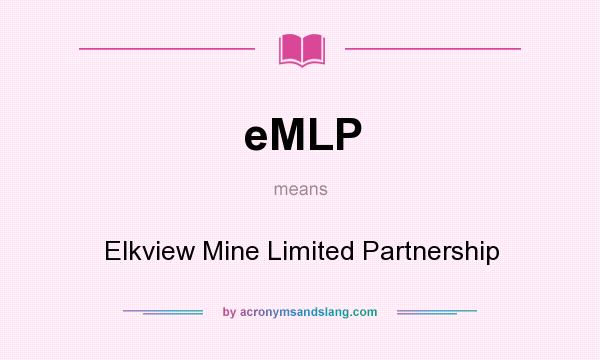What does eMLP mean? It stands for Elkview Mine Limited Partnership