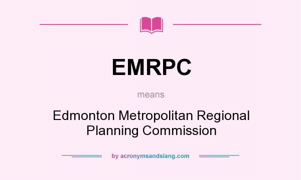 What does EMRPC mean? It stands for Edmonton Metropolitan Regional Planning Commission