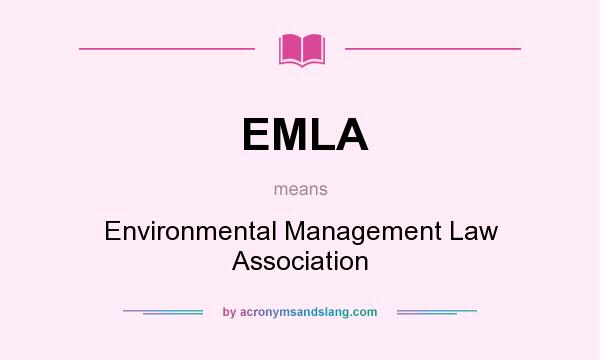What does EMLA mean? It stands for Environmental Management Law Association