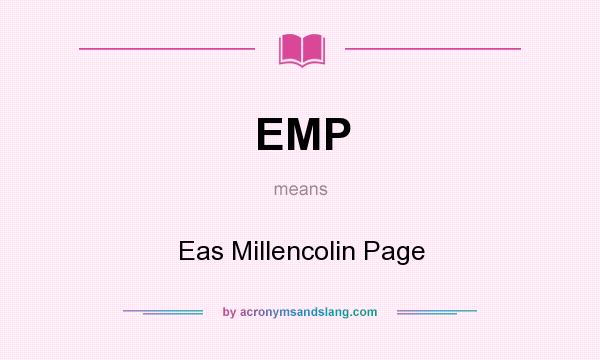 What does EMP mean? It stands for Eas Millencolin Page