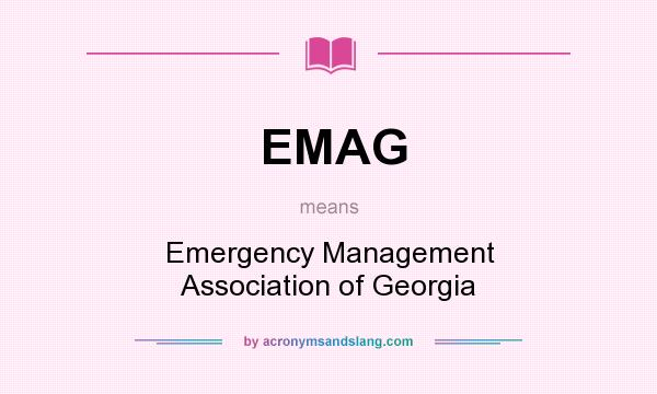 What does EMAG mean? It stands for Emergency Management Association of Georgia