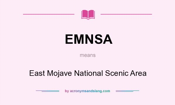 What does EMNSA mean? It stands for East Mojave National Scenic Area