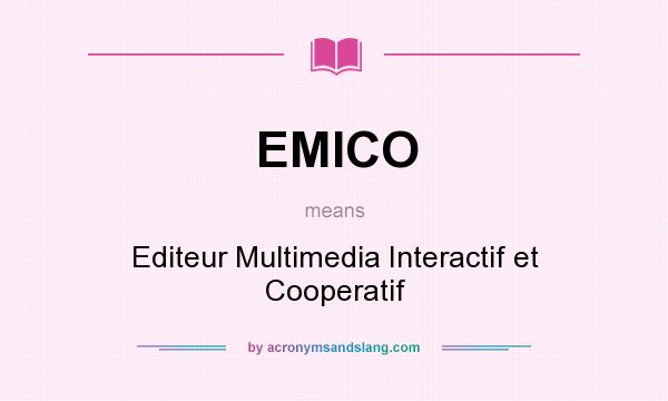 What does EMICO mean? It stands for Editeur Multimedia Interactif et Cooperatif