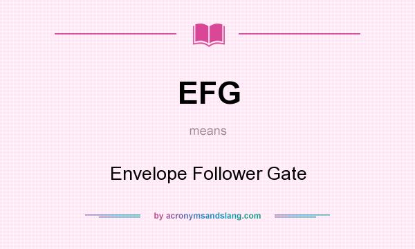 What does EFG mean? It stands for Envelope Follower Gate