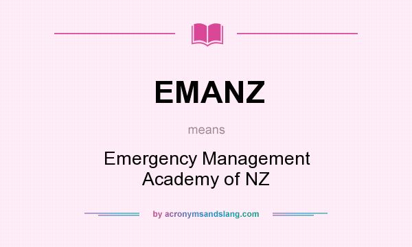 What does EMANZ mean? It stands for Emergency Management Academy of NZ