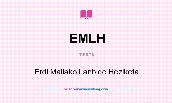 What does EMLH mean? It stands for Erdi Mailako Lanbide Heziketa