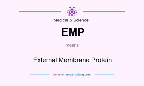 What does EMP mean? It stands for External Membrane Protein