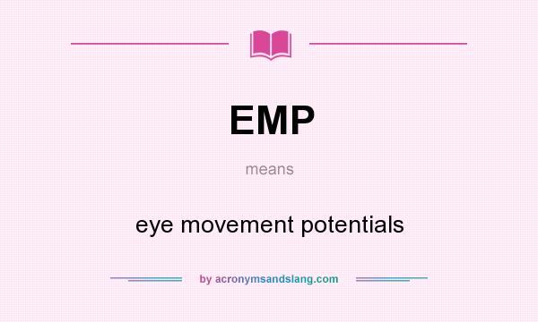 What does EMP mean? It stands for eye movement potentials
