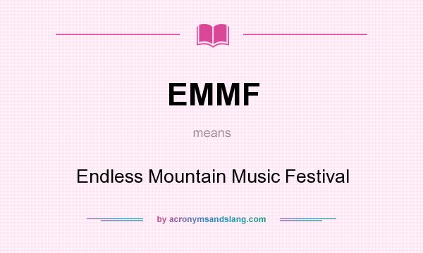What does EMMF mean? It stands for Endless Mountain Music Festival