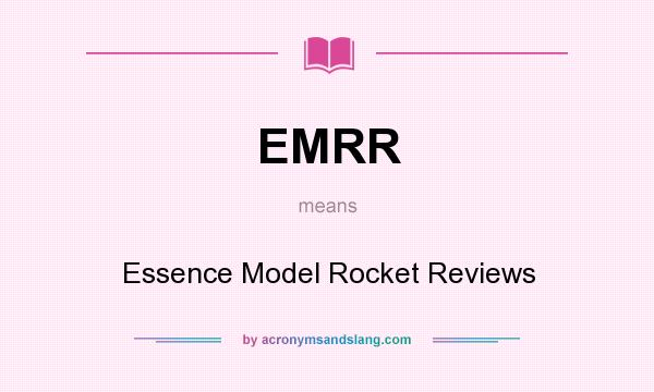 What does EMRR mean? It stands for Essence Model Rocket Reviews