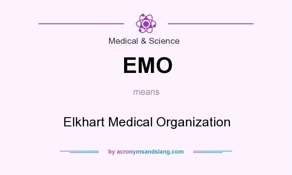 What does EMO mean? It stands for Elkhart Medical Organization