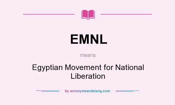 What does EMNL mean? It stands for Egyptian Movement for National Liberation