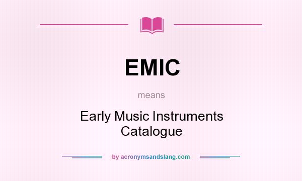 What does EMIC mean? It stands for Early Music Instruments Catalogue