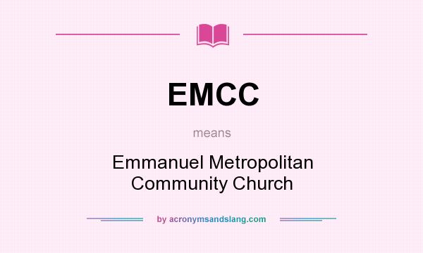 What does EMCC mean? It stands for Emmanuel Metropolitan Community Church