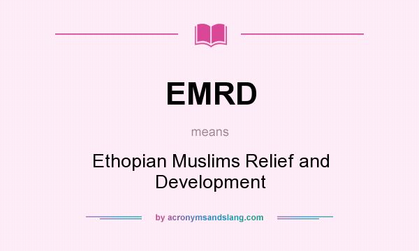 What does EMRD mean? It stands for Ethopian Muslims Relief and Development