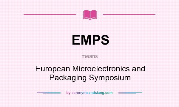 What does EMPS mean? It stands for European Microelectronics and Packaging Symposium