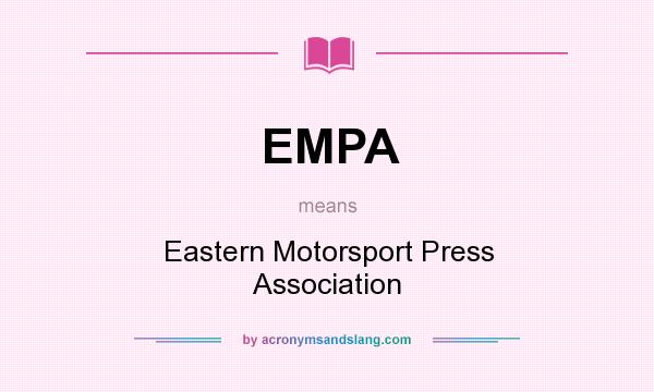 What does EMPA mean? It stands for Eastern Motorsport Press Association