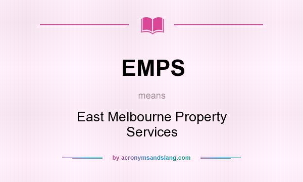 What does EMPS mean? It stands for East Melbourne Property Services