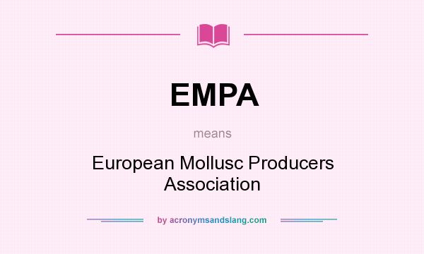 What does EMPA mean? It stands for European Mollusc Producers Association