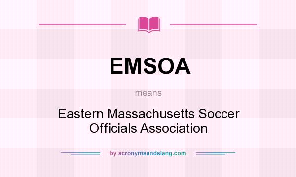 What does EMSOA mean? It stands for Eastern Massachusetts Soccer Officials Association